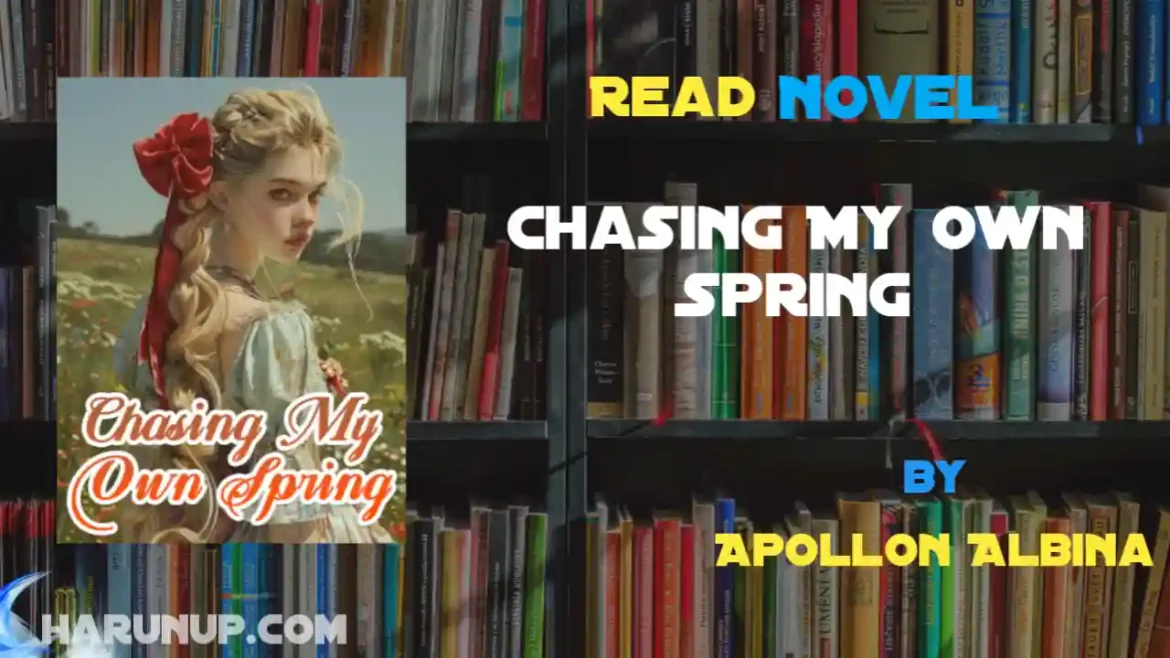 Chasing My Own Spring Novel