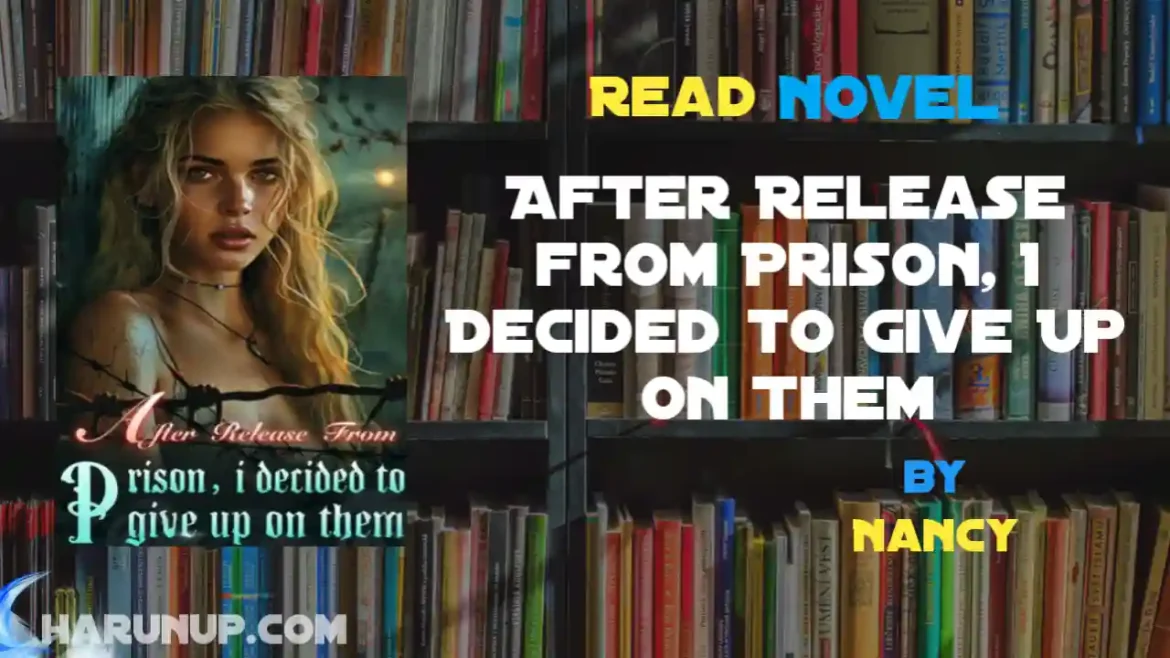 After Release from Prison, I Decided to Give Up on Them Novel