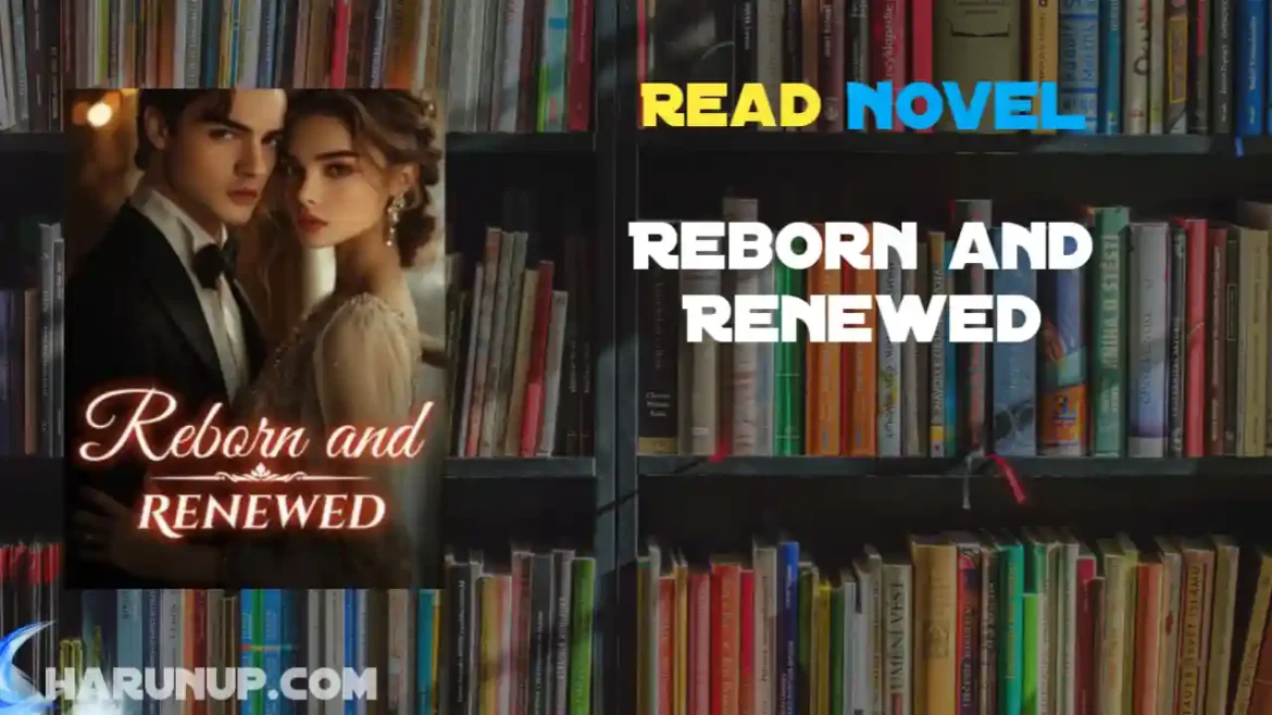 Reborn and Renewed Novel