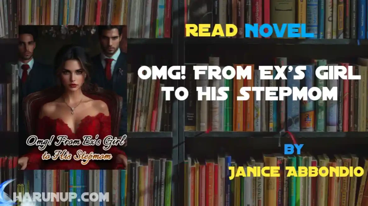 Omg! From Ex's Girl to His Stepmom Novel
