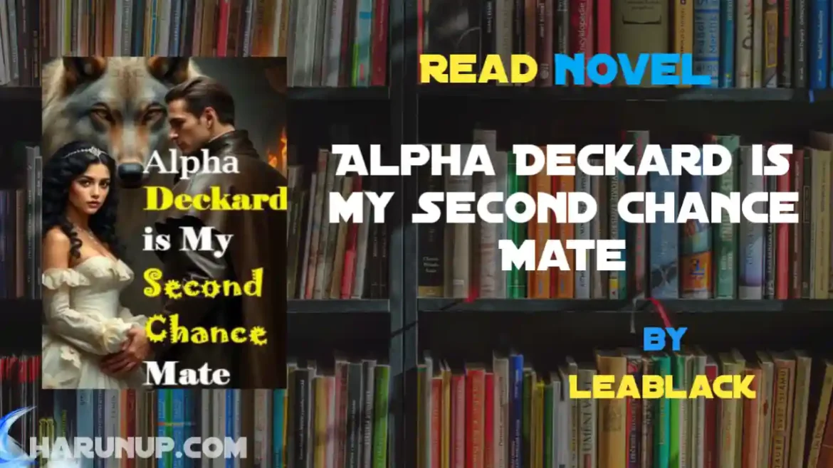 Alpha Deckard is my Second Chance Mate Novel