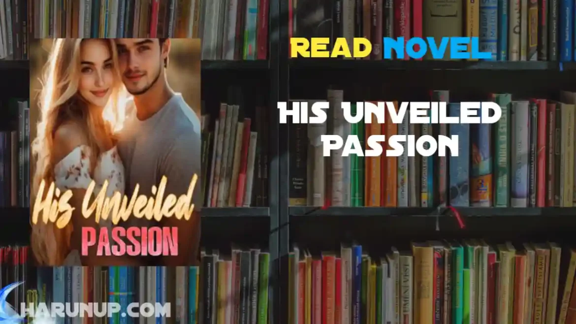 His Unveiled Passion Novel
