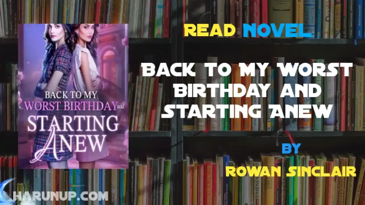 Back to My Worst Birthday and Starting Anew Novel