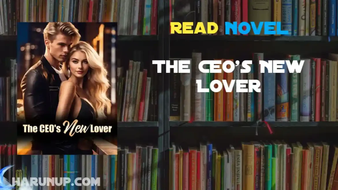 The CEO's New Lover Novel