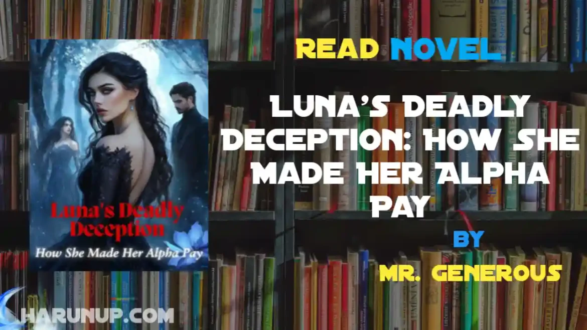 Luna's Deadly Deception: How She Made Her Alpha Pay Novel