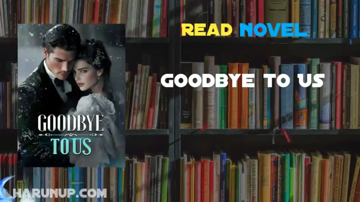 Goodbye to Us Novel