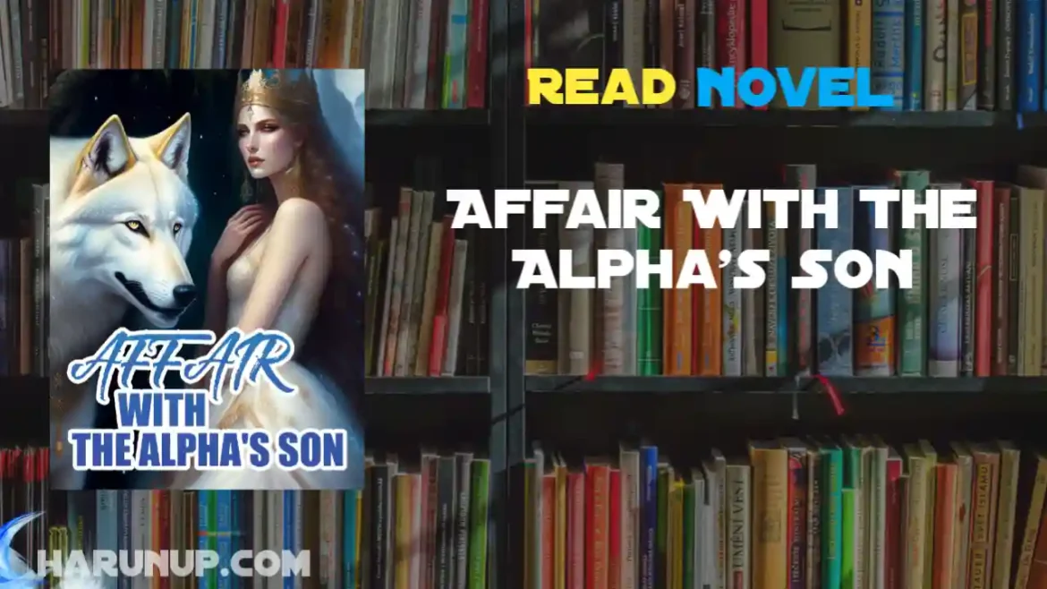 Affair With The Alpha's Son Novel