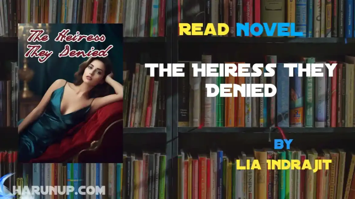 The Heiress They Denied Novel