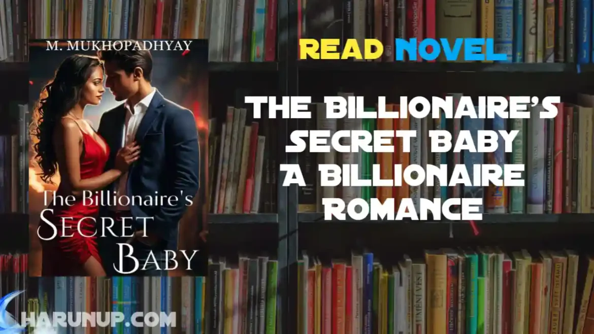The Billionaire's Secret Baby A Billionaire Romance Novel