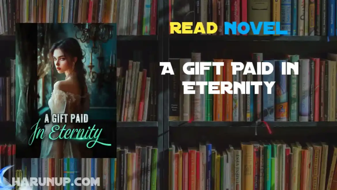 A Gift Paid in Eternity Novel