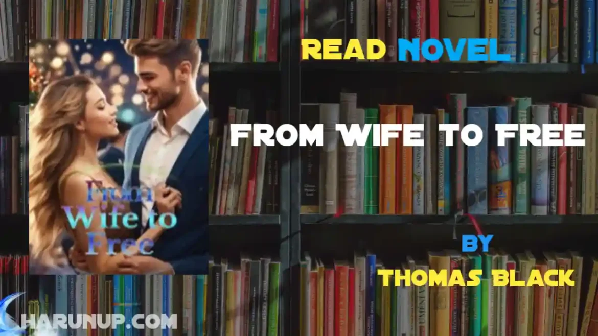 From Wife to Free Novel