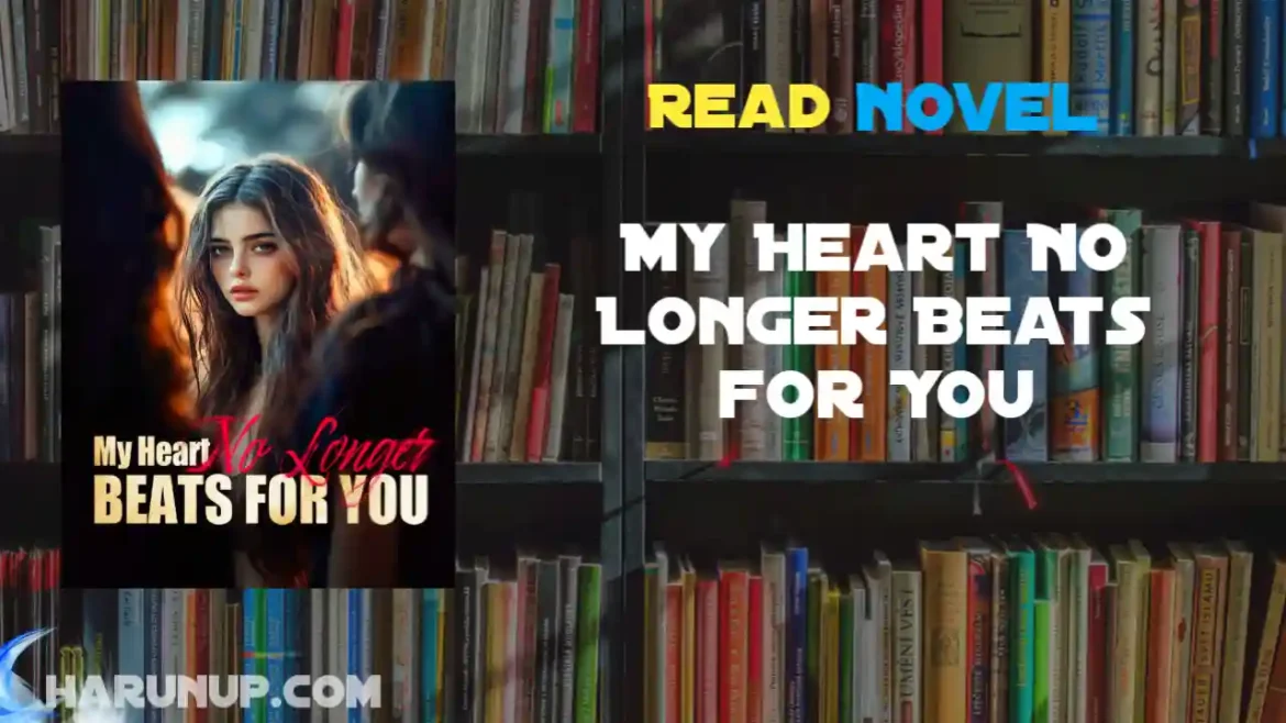 My Heart No Longer Beats for You Novel