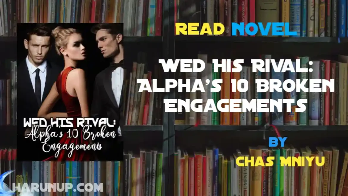 Wed His Rival: Alpha's 10 Broken Engagements Novel