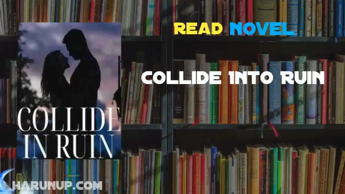 Collide Into Ruin Novel