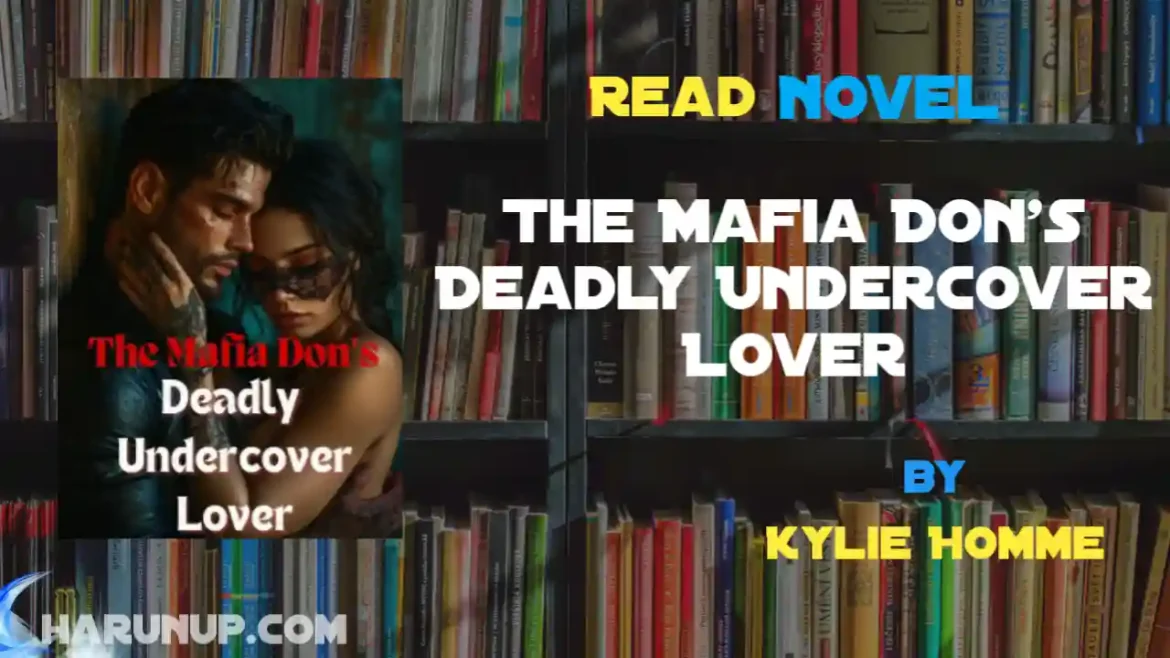 The Mafia Don's Deadly Undercover Lover Novel