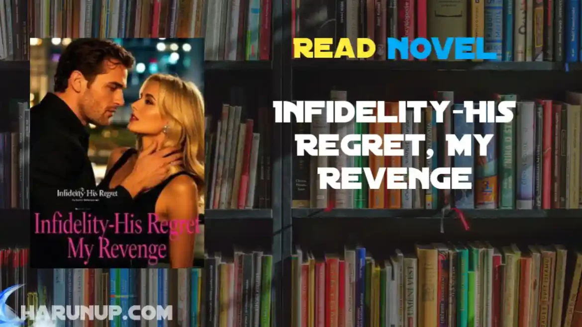 Infidelity-His Regret, My Revenge Novel
