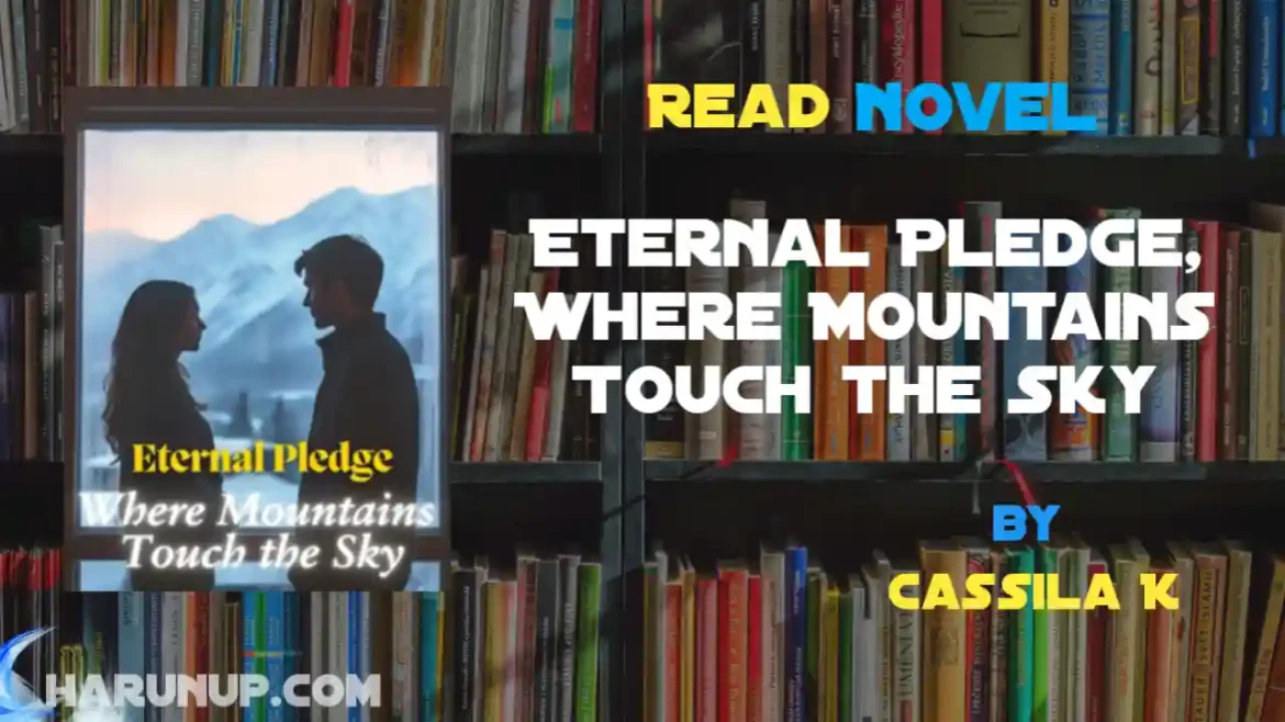 Eternal Pledge, Where Mountains Touch the Sky Novel