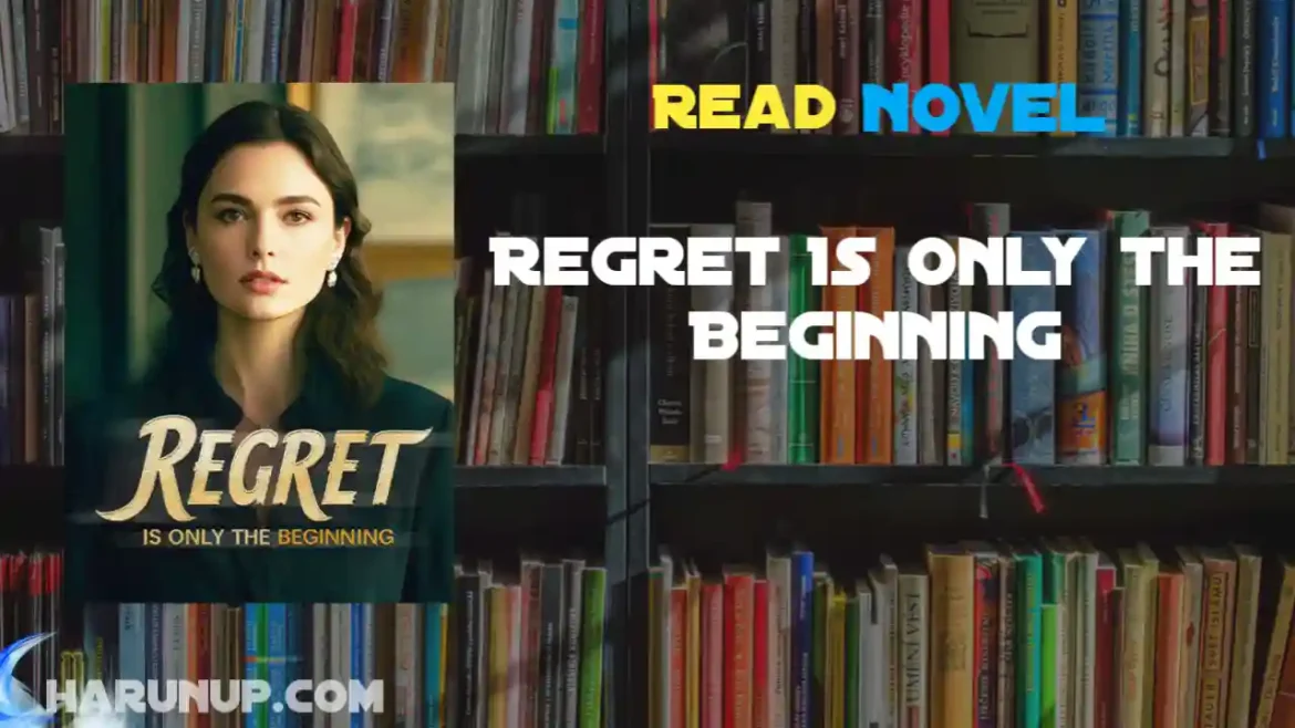 Regret Is Only the Beginning Novel
