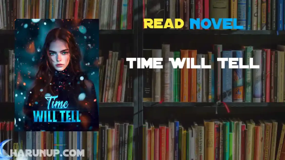 Time Will Tell Novel