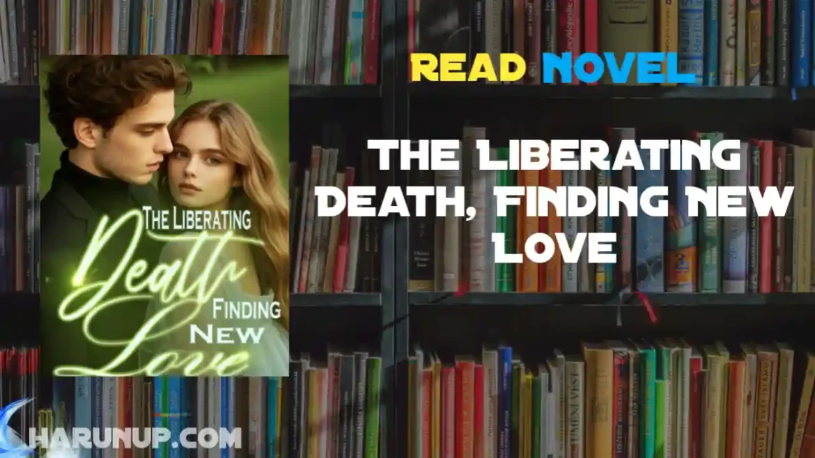 The Liberating Death, Finding New Love Novel