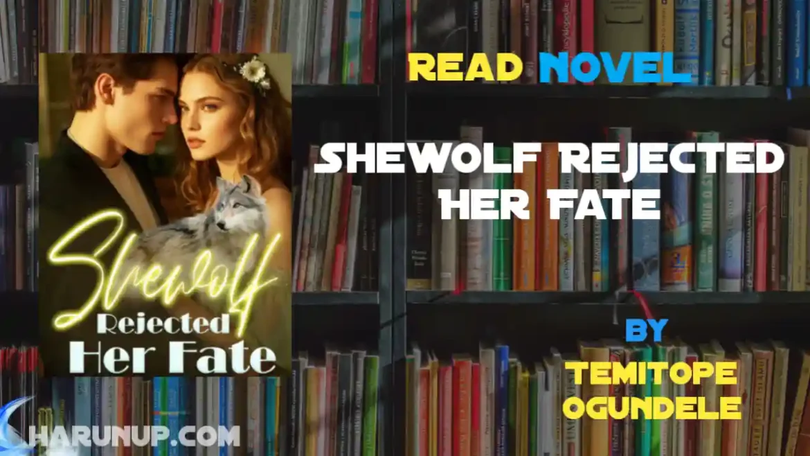 Shewolf Rejected Her Fate Novel
