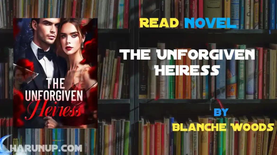 The Unforgiven Heiress Novel