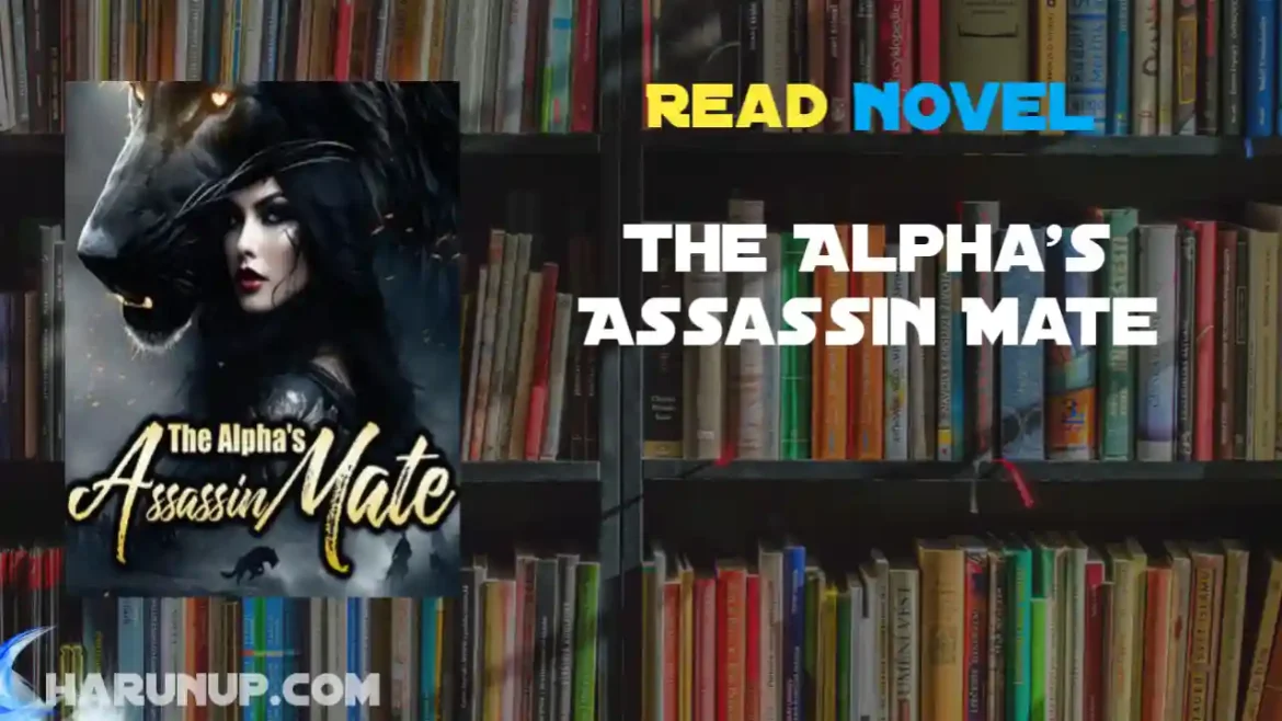 The Alpha's Assassin Mate Novel