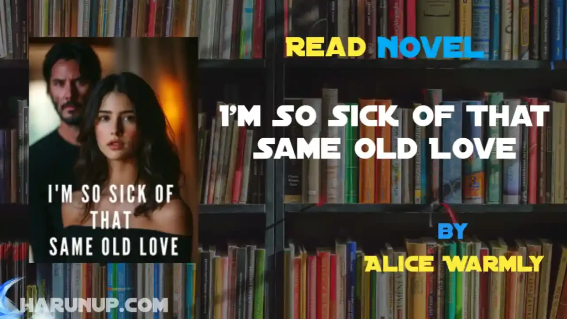I'm So Sick Of That Same Old Love Novel