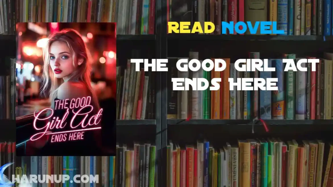 The Good Girl Act Ends Here Novel