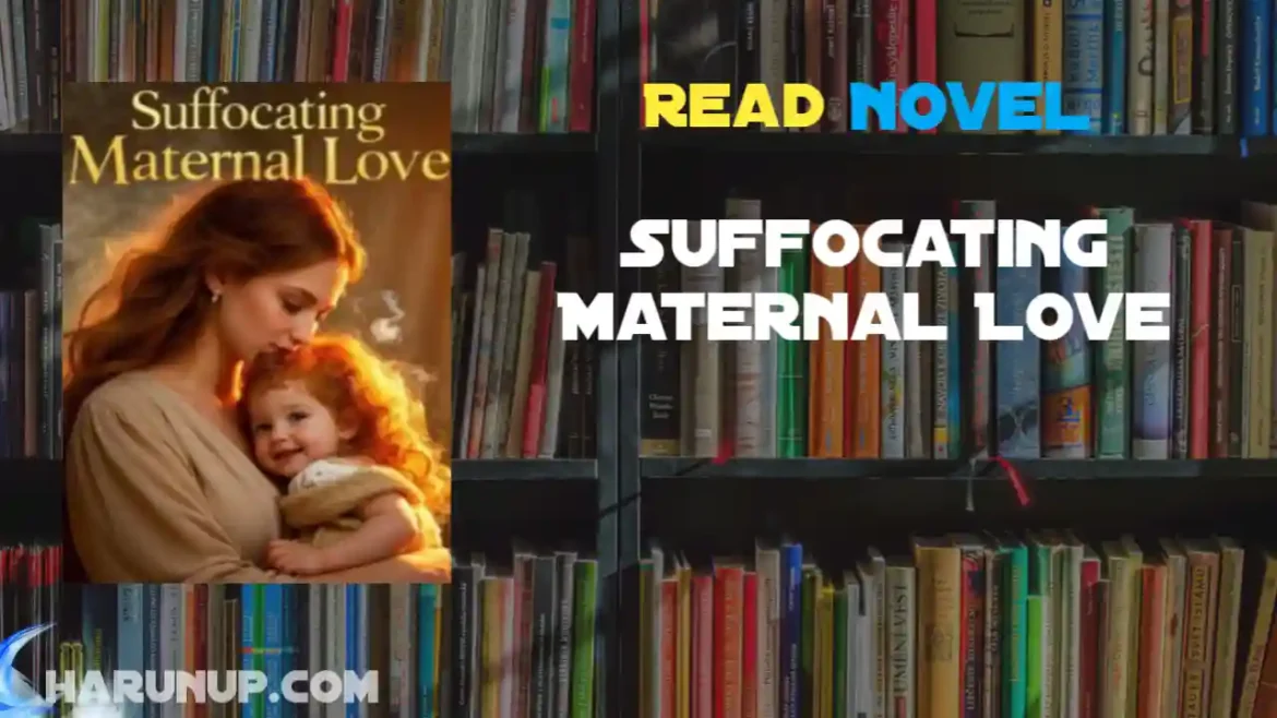 Suffocating Maternal Love Novel