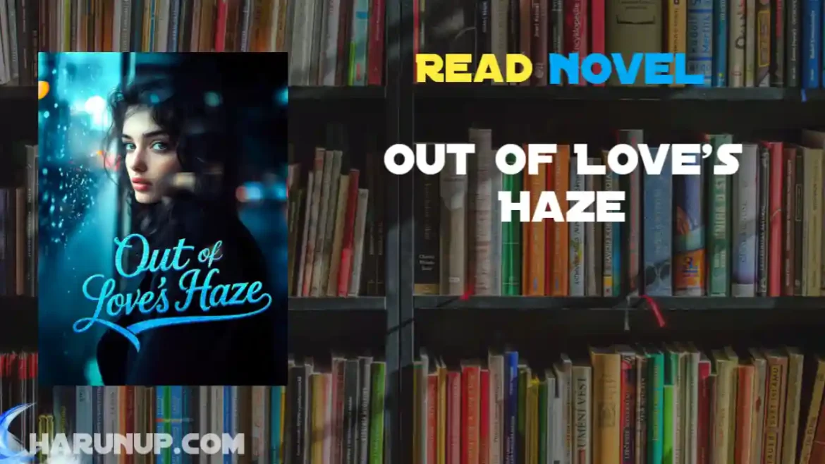 Out of Love's Haze Novel