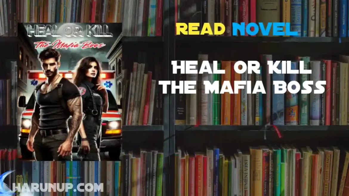 Heal or Kill the Mafia Boss Novel