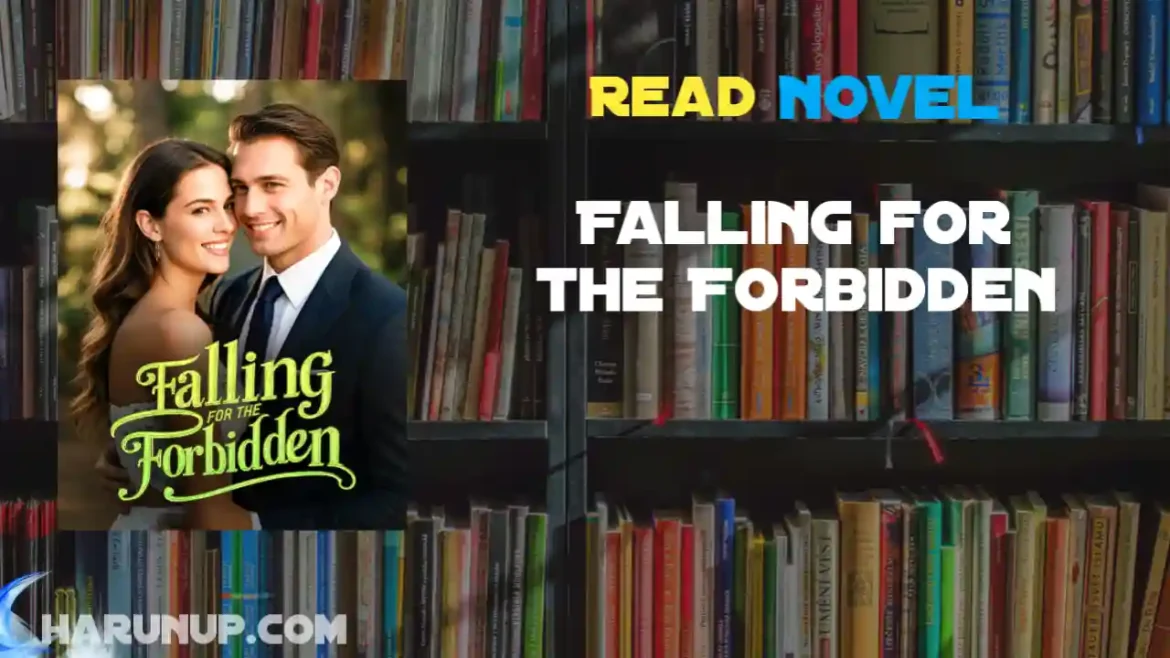 Falling for the Forbidden Novel