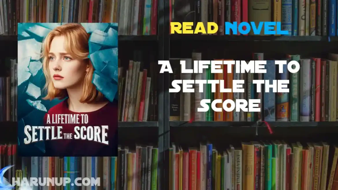 A Lifetime to Settle the Score Novel