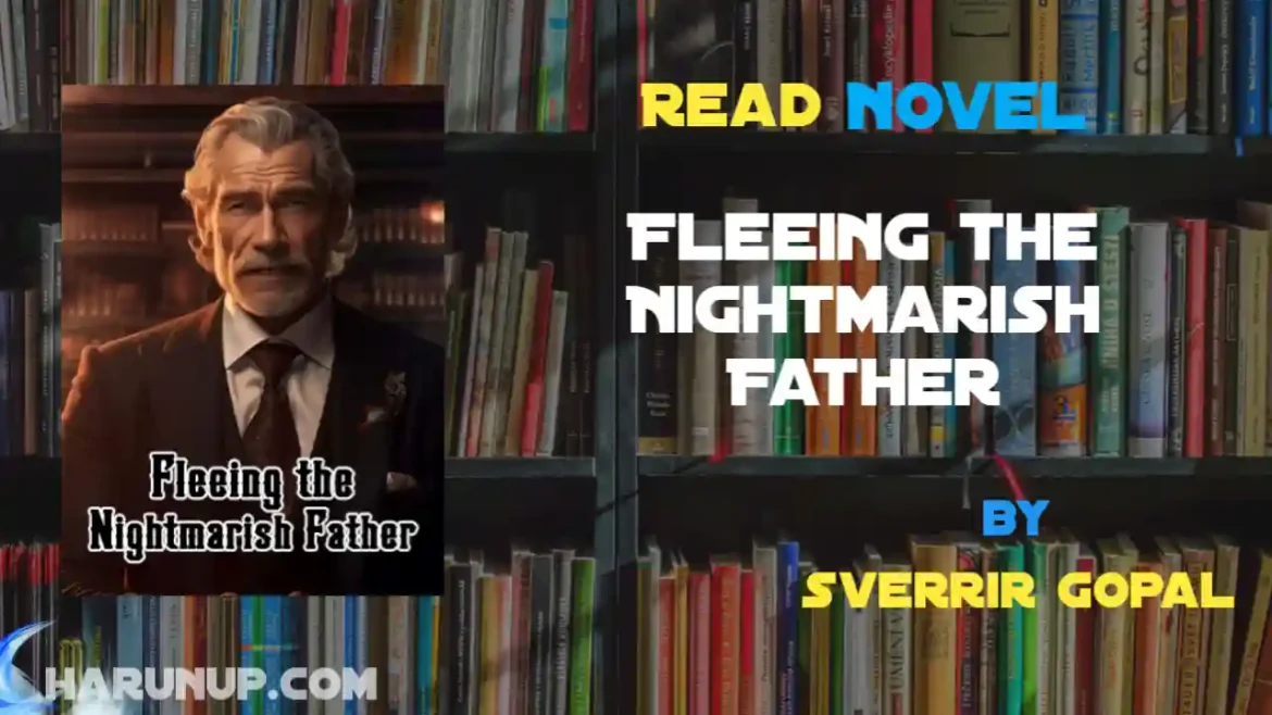 Fleeing the Nightmarish Father Novel