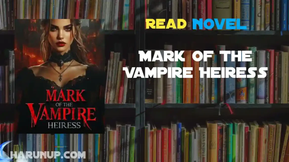Mark of The Vampire Heiress Novel