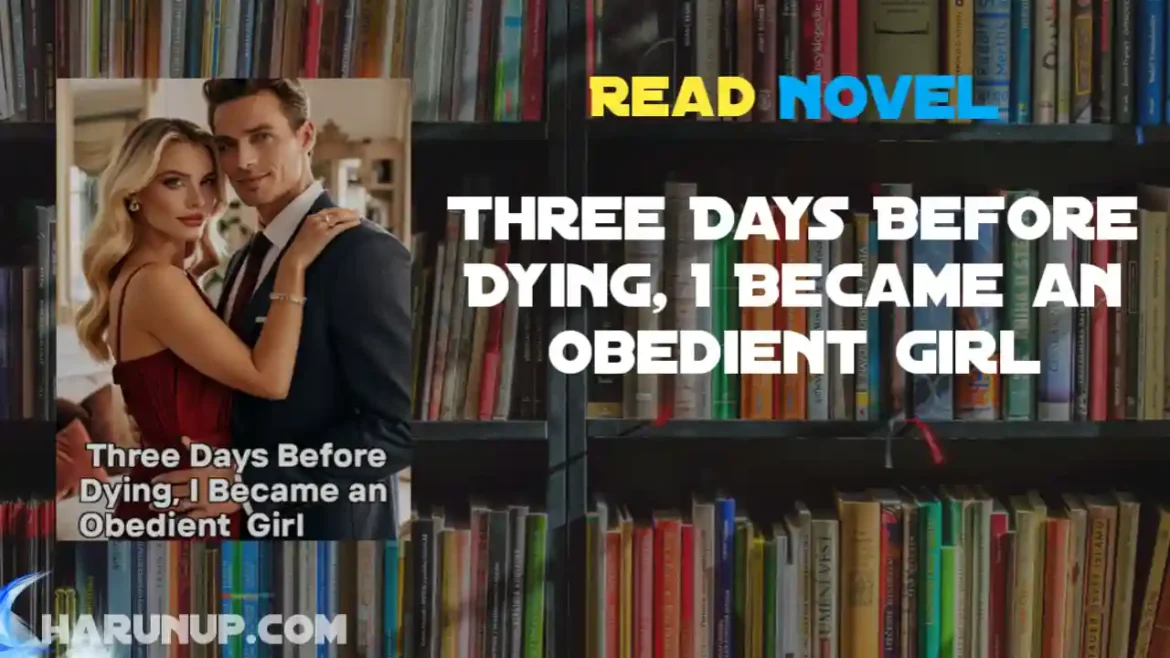 Three Days Before Dying, I Became an Obedient Girl Novel