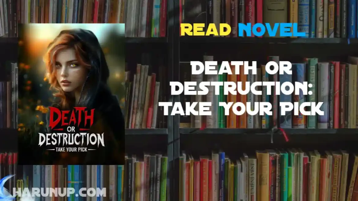 Death or Destruction: Take Your Pick Novel