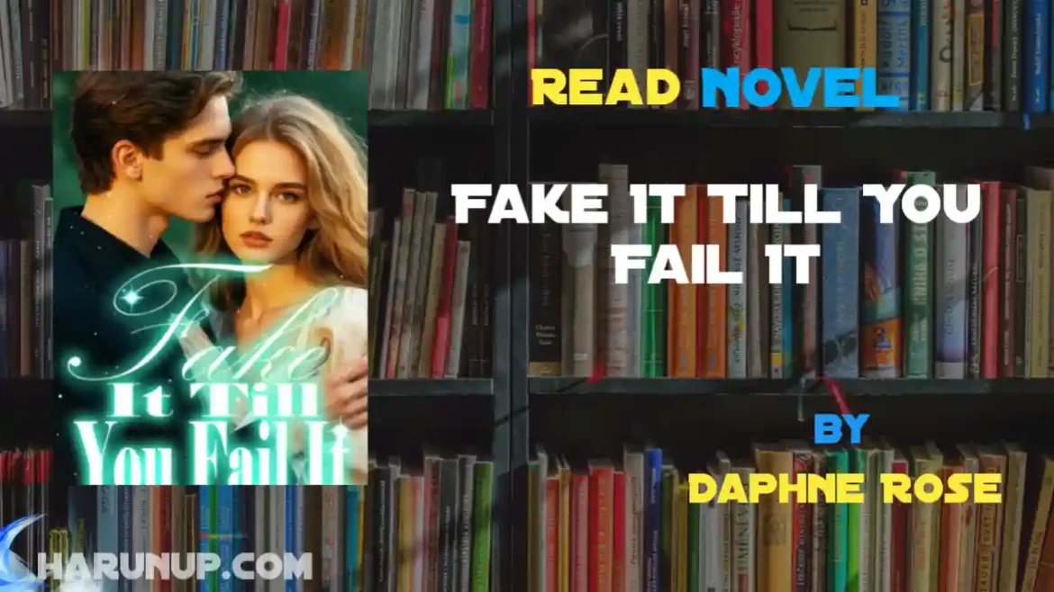 Fake It Till You Fail It Novel