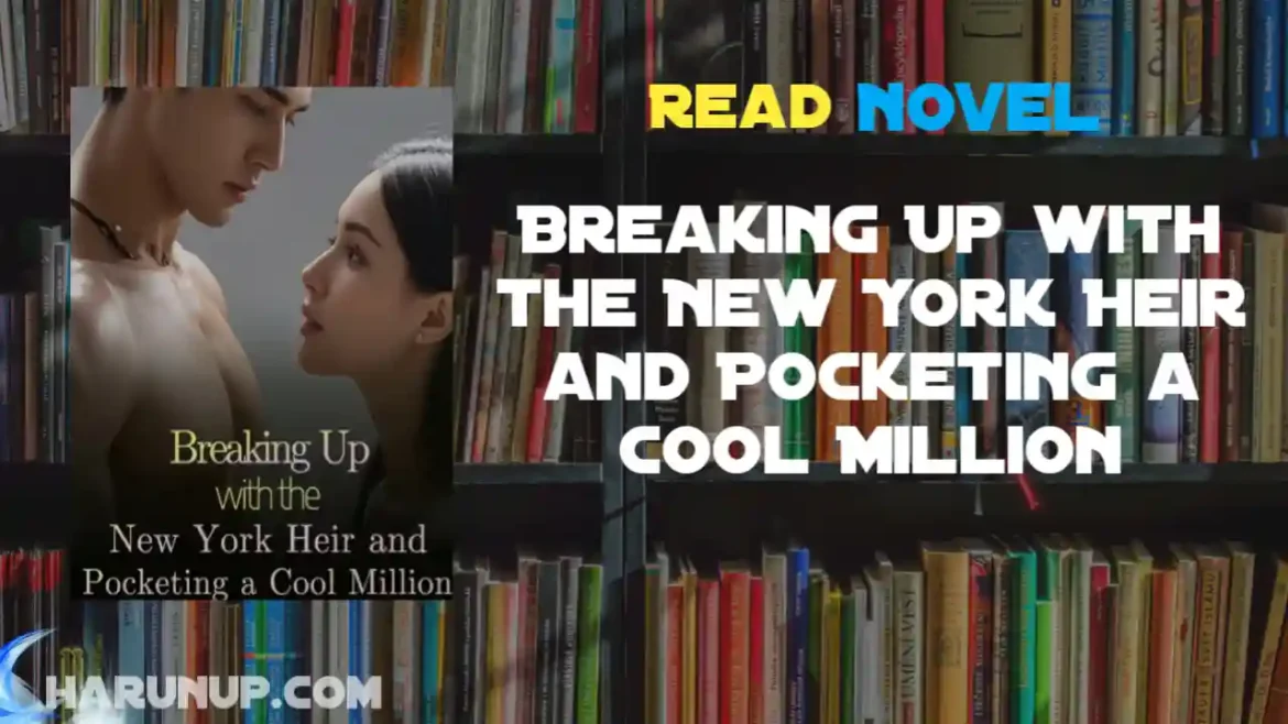 Breaking Up with the New York Heir and Pocketing a Cool Million Novel
