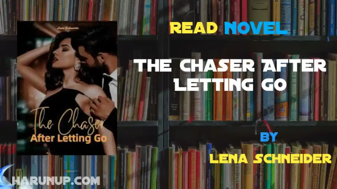The Chaser After Letting Go Novel