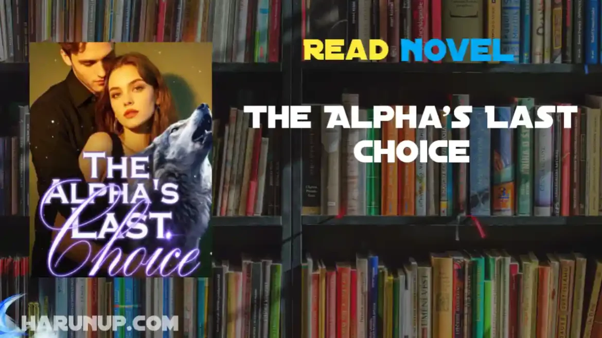 The Alpha's Last Choice Novel