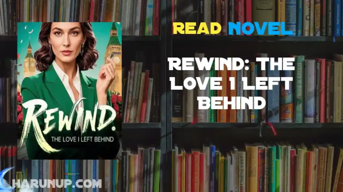 Rewind: The Love I Left Behind Novel