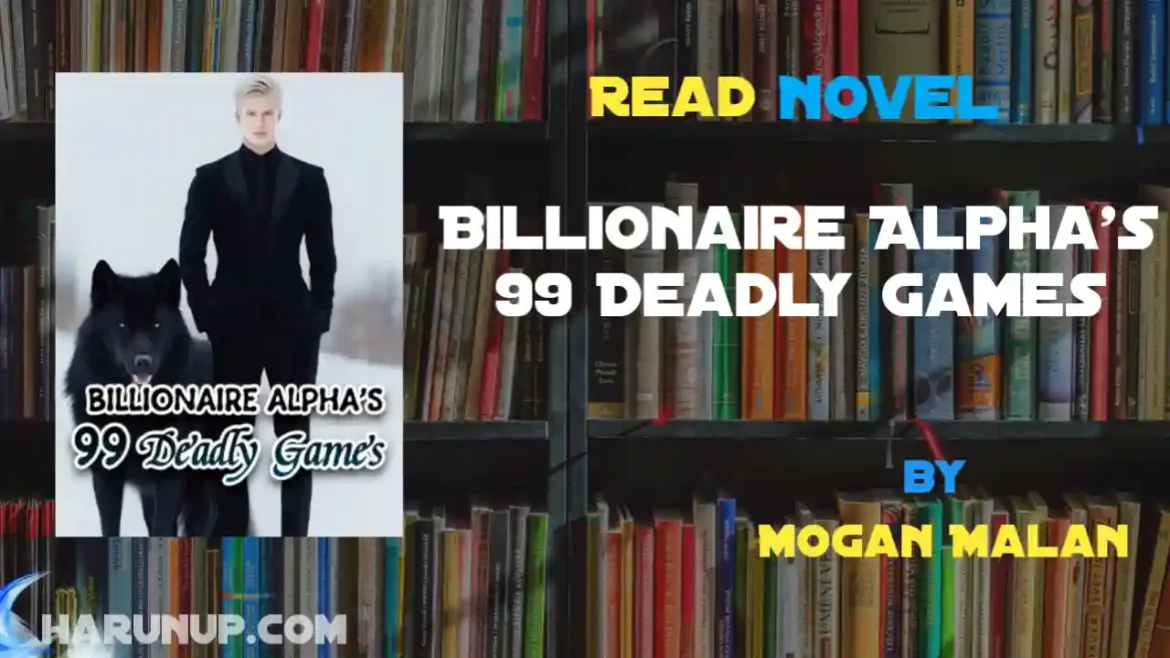 Billionaire Alpha's 99 Deadly Games Novel