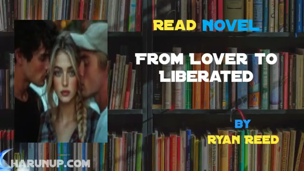 From Lover to Liberated Novel