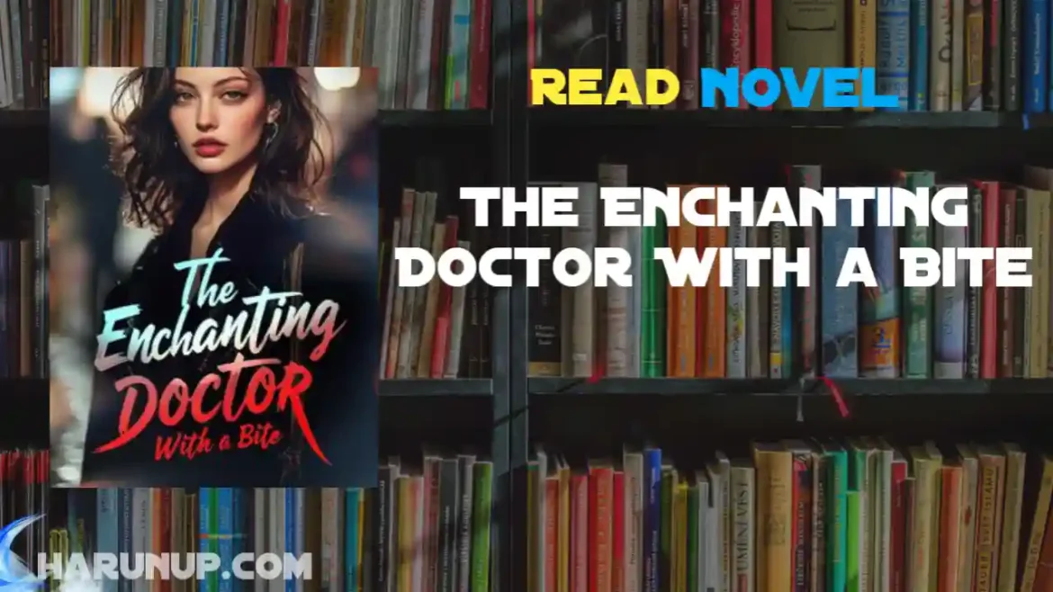The Enchanting Doctor With a Bite Novel