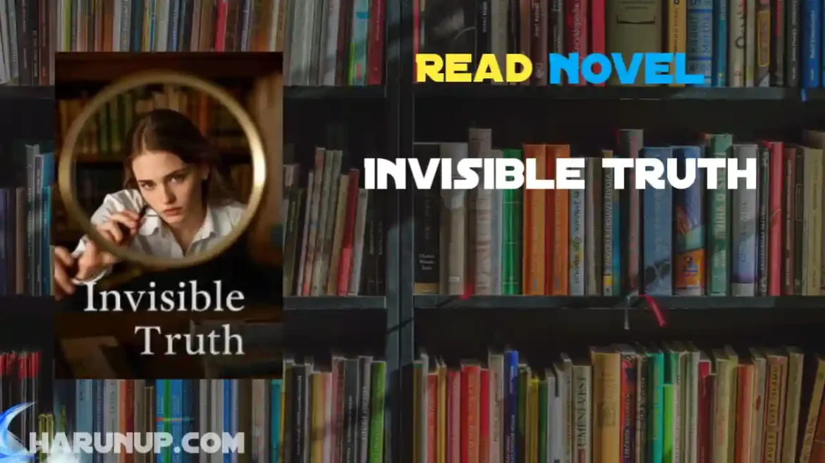 Invisible Truth Novel