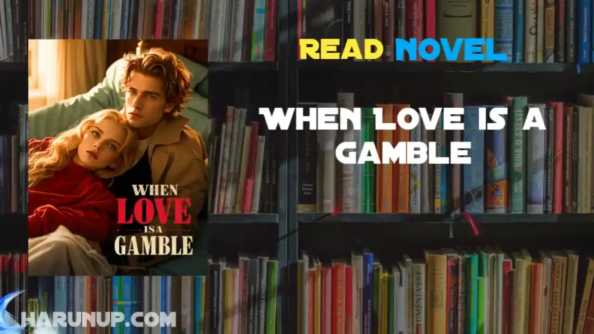 When Love is a Gamble Novel