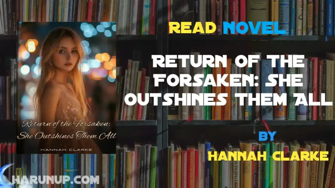 Return Of The Forsaken: She Outshines Them All Novel