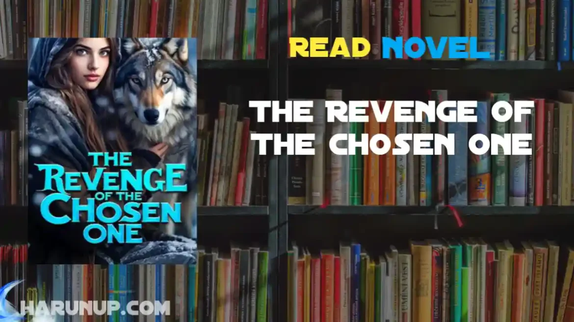 The Revenge Of The Chosen One Novel